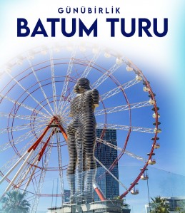 rize çıkışlı batum turu