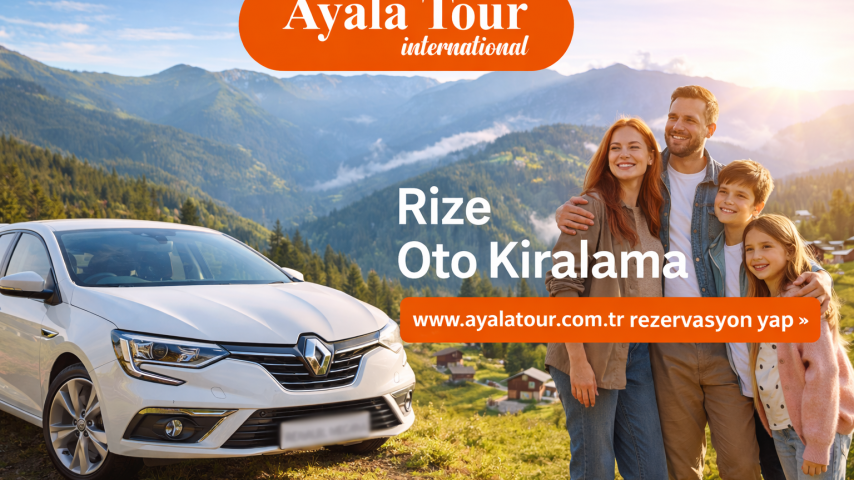 Rize Oto Kiralama Firması Ayala Tour International | Günlük & Kurumsal Rent a Car