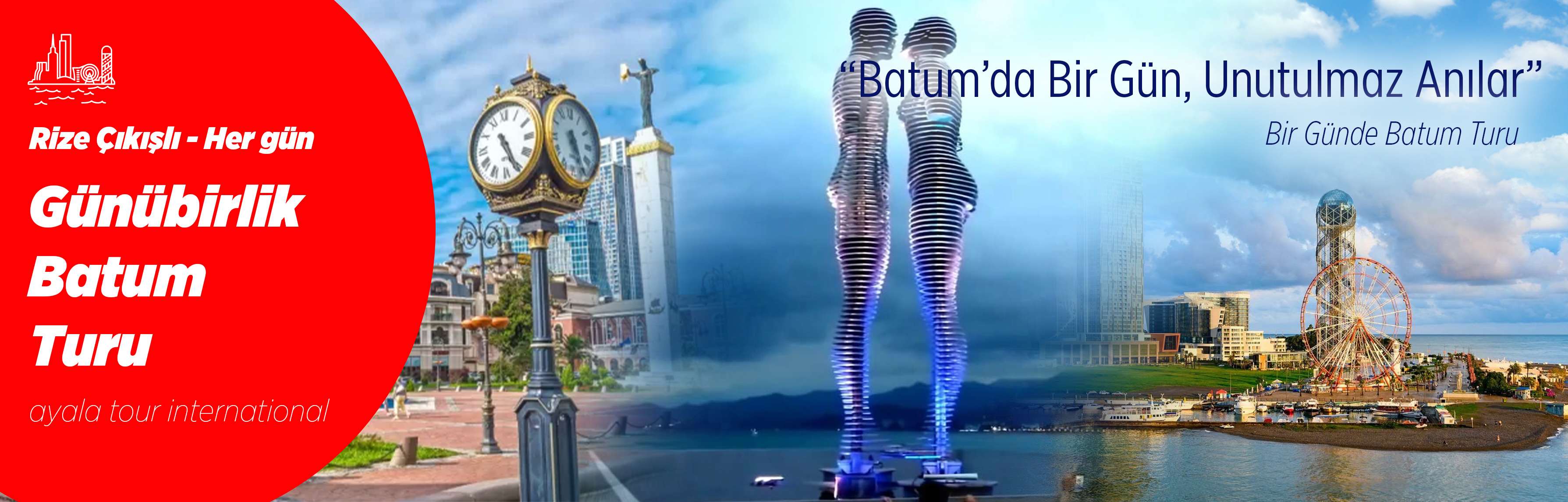 Rize çıkışlı günübirlik Batum turu Ayala Tour